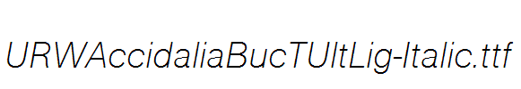 URWAccidaliaBucTUltLig-Italic.ttf