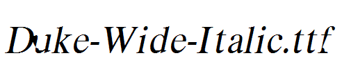 Duke-Wide-Italic.ttf