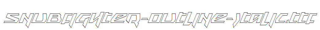 Snubfighter-Outline-Italic.ttf