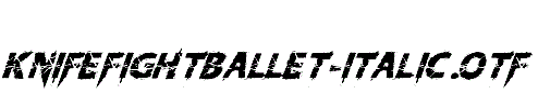 KnifeFightBallet-Italic.otf