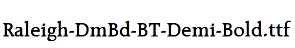 Raleigh-DmBd-BT-Demi-Bold.ttf