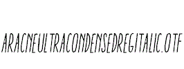 AracneUltraCondensedRegItalic.otf