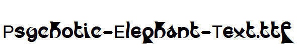 Psychotic-Elephant-Text.ttf