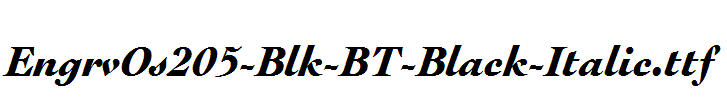 EngrvOs205-Blk-BT-Black-Italic.ttf