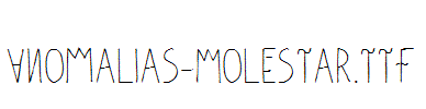 Anomalias-Molestar.ttf