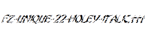 FZ-UNIQUE-22-HOLEY-ITALIC.ttf