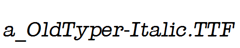 a_OldTyper-Italic.ttf