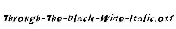 Through-The-Black-Wide-Italic.otf