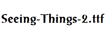 Seeing-Things-2.ttf