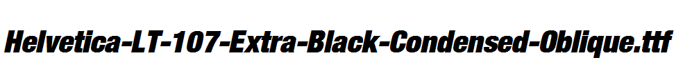 Helvetica-LT-107-Extra-Black-Condensed-Oblique.ttf