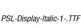 PSL-Display-Italic-1-.ttf