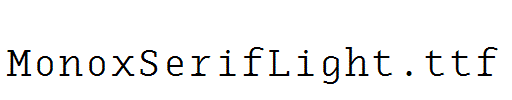 MonoxSerifLight.ttf