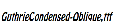 GuthrieCondensed-Oblique.ttf