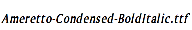 Ameretto-Condensed-BoldItalic.ttf