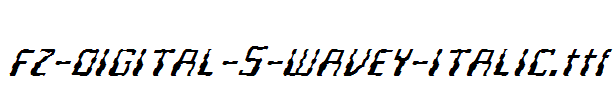 FZ-DIGITAL-5-WAVEY-ITALIC.ttf