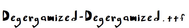 Degergamized-Degergamized.ttf