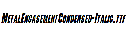 MetalEncasementCondensed-Italic.ttf