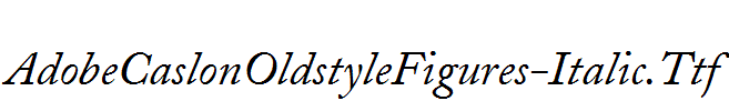 AdobeCaslonOldstyleFigures-Italic.ttf