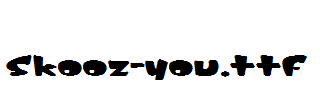 Skooz-you.ttf