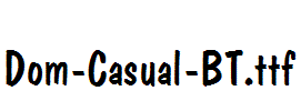 Dom-Casual-BT.ttf