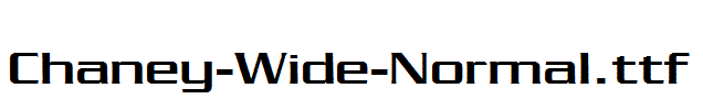 Chaney-Wide-Normal.ttf