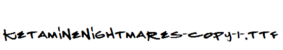 KetamineNightmares-copy-1-.ttf