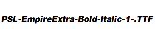 PSL-EmpireExtra-Bold-Italic-1-.ttf