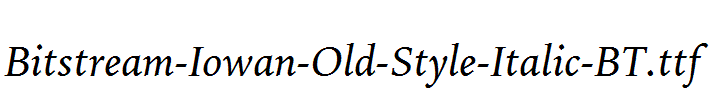 Bitstream-Iowan-Old-Style-Italic-BT.ttf