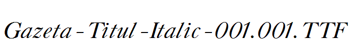 Gazeta-Titul-Italic-001.001.ttf