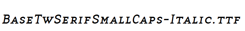 BaseTwSerifSmallCaps-Italic.ttf