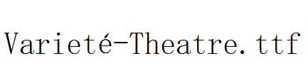 Varieté-Theatre.ttf