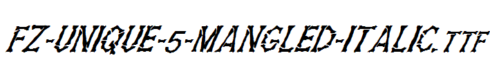 FZ-UNIQUE-5-MANGLED-ITALIC.ttf