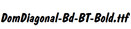 DomDiagonal-Bd-BT-Bold.ttf