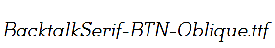 BacktalkSerif-BTN-Oblique.ttf