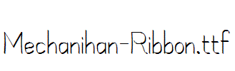 Mechanihan-Ribbon.ttf