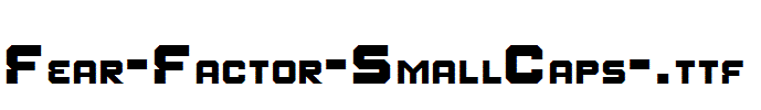 Fear-Factor-SmallCaps-.ttf