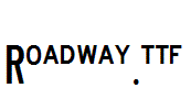 Roadway.ttf