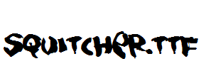 Squitcher.ttf