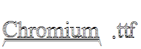 Chromium_.ttf