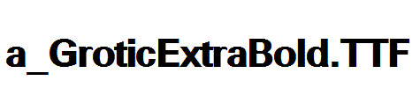 a_GroticExtraBold.ttf