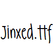 Jinxed.ttf