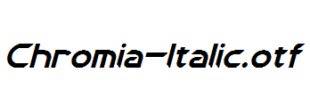 Chromia-Italic.otf