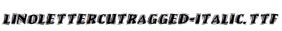 LinoLetterCutRagged-Italic.ttf