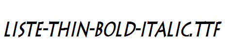 Liste-Thin-Bold-Italic.ttf