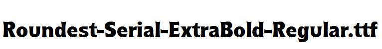 Roundest-Serial-ExtraBold-Regular.ttf