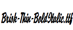 Brisk-Thin-BoldItalic.ttf