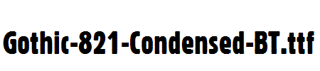 Gothic-821-Condensed-BT.ttf