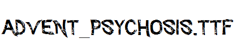 Advent_Psychosis.ttf