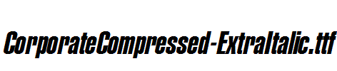 CorporateCompressed-ExtraItalic.ttf