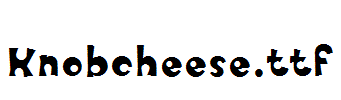 Knobcheese.ttf